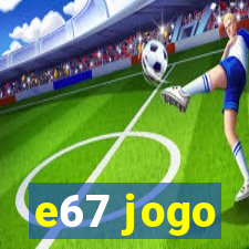 e67 jogo